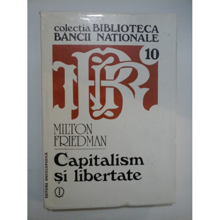 CAPITALISM SI LIBERTATE - MILTON FRIEDMAN